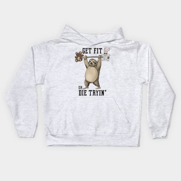 Get Fit Or Die Trying: Tranquil Training: Slothful Workout Motivation Kids Hoodie by Holymayo Tee